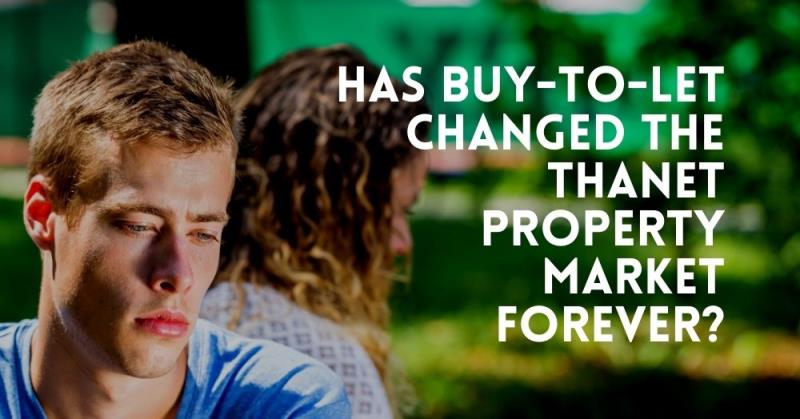 Has Buy-to-Let Changed the Thanet Property Market?